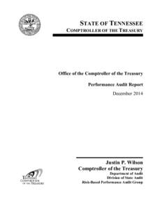 STATE OF TENNESSEE COMPTROLLER OF THE TREASURY Office of the Comptroller of the Treasury Performance Audit Report December 2014