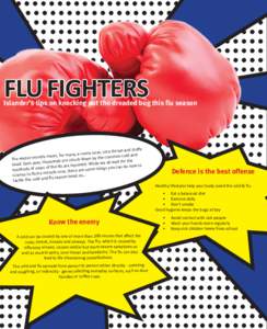 HEALTH  FLU FIGHTERS Islander’s tips on knocking out the dreaded bug this flu season