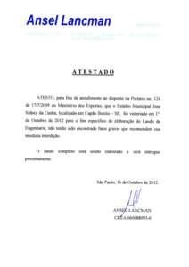 Ansel Lancman  ATESTADO ATESTO, para fins de atendimento ao disposto na Portaria no. 124 de[removed]do Ministério dos Esportes, que o Estádio Municipal José