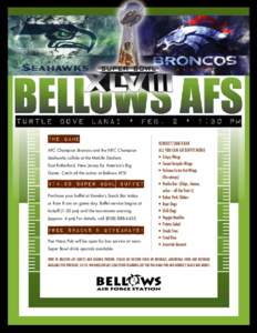 The game AFC Champion Broncos and the NFC Champion Seahawks collide at the MetLife Stadium, East Rutherford, New Jersey for America’s Big Game. Catch all the action at Bellows AFS!