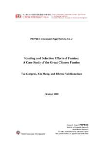 PRIMCED Discussion Paper Series, No. 2  Stunting and Selection Effects of Famine: A Case Study of the Great Chinese Famine  Tue Gørgens, Xin Meng, and Rhema Vaithianathan