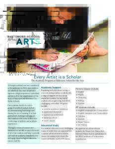 Every Artist is a Scholar  The Academic Program at Baltimore School for the Arts Although academics are not considered at the auditions for BSA, once students are admitted, they must all pursue a