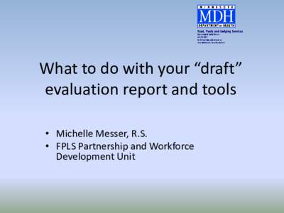 What to do with your “draft” evaluation report and tools; Evaluation Standards and Observations; and Active Managerial Control (AMC) and Risk Based Inspections