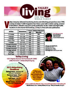 V  alley Living has delivered heartening stories and refreshing perspectives since 1990. | Living circulates 11,000 magazines four times a year with a winter, spring, summer & fall edition. | Readers may pick up the publ