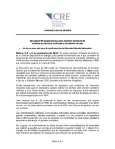 COMUNICADO DE PRENSA  Aprueba CRE disposiciones para solicitar permisos de suministro eléctrico calificado y de último recurso 