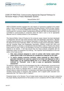 CODE OF PRACTICE: Communicating Appropriate Disposal Pathways for Nonwoven Wipes to Protect Wastewater Systems Second Edition 2017 INTRODUCTION INDA & EDANA members represent the vast majority of nonwovens supplied to th