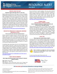 RESOURCE ALERT JULY 2014 UPDATES FROM THE FIELD Minimum Legal Drinking Age Shown to Save Lives Research affirms the effectiveness of the age 21 minimum drinking age.