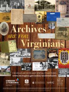 Archives are for Virginians Virginia’s Archives and Special Collections:  www.lva.virginia.gov/public/archivesmonth