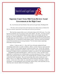 Supreme Court Term Mid-Term Review: Local Government at the High Court By: Lisa Soronen and Victor Kessler, State and Local Legal Center, Washington DC * The State and Local Legal Center files Supreme Court amicus briefs