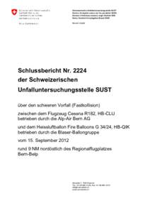 Schweizerische Unfalluntersuchungsstelle SUST Service d’enquête suisse sur les accidents SESA Servizio d’inchiesta svizzero sugli infortuni SISI Swiss Accident Investigation Board SAIB Bereich Aviatik