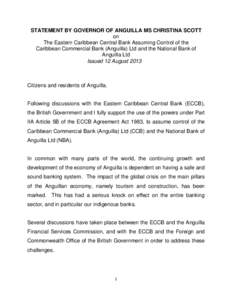 STATEMENT BY GOVERNOR OF ANGUILLA MS CHRISTINA SCOTT on The Eastern Caribbean Central Bank Assuming Control of the Caribbean Commercial Bank (Anguilla) Ltd and the National Bank of Anguilla Ltd Issued 12 August 2013