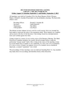 2012 WSFS BUSINESS MEETING AGENDA CHICON 7, THE 2012 WORLDCON Friday August 31, Saturday September 1. and Sunday, September 2, 2012 All meetings were held in Columbus CD of the Hyatt Regency Hotel, Chicago, Illinois. Don