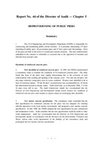 Report No. 44 of the Director of Audit — Chapter 5 REPROVISIONING OF PUBLIC PIERS Summary 1. The Civil Engineering and Development Department (CEDD) is responsible for