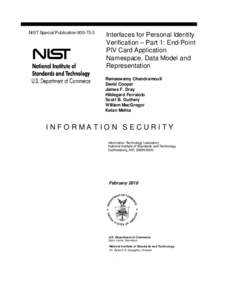 NIST SP[removed], Interfaces for Personal Identity Verification Part 1: End-Point PIV Card Application Namespace, Daata Model and Representation