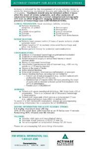 ACTIVASP THERAPY FOR ACUTE ISCHEMIC STROKE   Activase is indicated lor t he mana g emen t 01 acute ischemic st ro ke in adults lor improving neurological recovery an d reducin g the incidence
