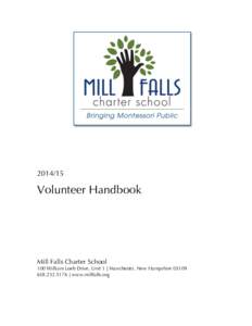 [removed]Volunteer Handbook Mill Falls Charter School 100 William Loeb Drive, Unit 1 | Manchester, New Hampshire 03109