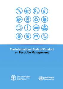 The International Code of Conduct on Pesticide Management The International Code of Conduct on Pesticide Management