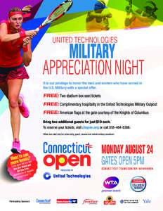 It is our privilege to honor the men and women who have served in the U.S. Military with a special offer. FREE: T wo stadium box seat tickets FREE: C omplimentary hospitality in the United Technologies Military Outpost