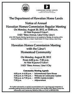 The Department of Hawaiian Home Lands Notice of Annual Hawaiian Homes Commission Regular Meeting On Monday, August 20, 2012, at 10:00 a.m. At Hale Kupuna O Lāna‘i 11421 ‘Ilima Avenue, Lāna‘i City, Lāna‘i