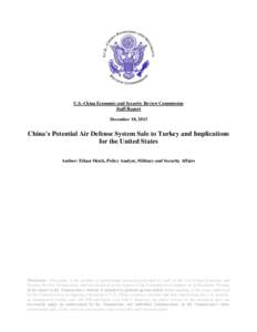 U.S.-China Economic and Security Review Commission Staff Report December 18, 2013 China’s Potential Air Defense System Sale to Turkey and Implications for the United States