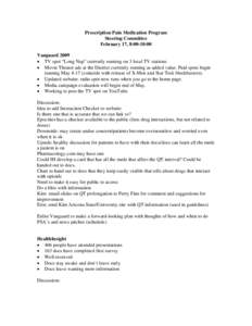 Prescription Pain Medication Program Steering Committee February 17, 8:00-10:00 Vanguard 2009 • TV spot “Long Nap” currently running on 3 local TV stations • Movie Theater ads at the District currently running as