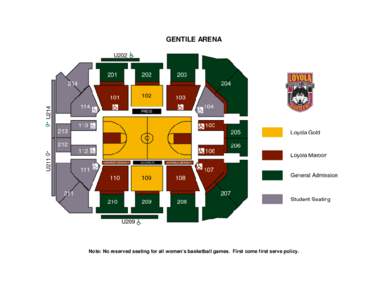 GENTILE ARENA  Note: No reserved seating for all women’s basketball games. First come first serve policy. 