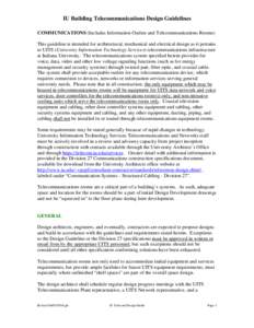 IU Building Telecommunications Design Guidelines COMMUNICATIONS (Includes Information Outlets and Telecommunications Rooms) This guideline is intended for architectural, mechanical and electrical design as it pertains to