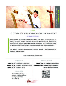2014  OCTOBER INSTRUCTORS SEMINAR OCTOBER 17-19, 2014 THIS OCTOBER, the ISF/AB/KTRR Honbu Dōjō in Little Tokyo, Los Angeles, will be holding its annual October Instructors Seminar on the samurai arts of Shinkendo