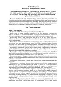 Banklar haqqında Azərbaycan Respublikasının Qanunu (4 mart 2005-ci il, 6 mart 2007-ci il, 17 aprel 2007-ci il, 19 oktyabr 2007-ci il, 2 oktyabr 2008-ci il, 26 may 2009-cu il, 30 iyun 2009-cu il, cu il, 30 