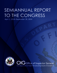 SEMIANNUAL REPORT TO THE CONGRESS April 1, 2014–September 30, 2014 OUR VISION To be a world-class organization and a catalyst for effective management, accountability, and