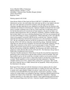 Town of Bartlett Office of Selectmen Meeting Minutes: October 11, 2013 Attendance: Chairman Gene Chandler, Douglas Garland Absent: David Patch Reporters: None Meeting opened at 08:30 AM.