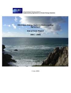 International Energy Agency Implementing Agreement on Ocean Energy Systems IEA Ocean Energy Systems Implementing Agreement End of Term Report
