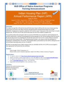 HUD Office of Native American Programs Training Announcement Indian Housing Plan (IHP) Annual Performance Report (APR) Dates & Times: