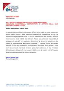 RASSEGNA STAMPA Uilm Nazionale AST: SINDACATI ANNUNCIANO NUOVO SCIOPERO PER DOMANI GUGLIELMO GAMBARDELLA, COORDINATORE DI SETTORE NAZIONALE DOMANI A TERNI