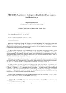 RFC 4013 : SASLprep: Stringprep Profile for User Names and Passwords St´ephane Bortzmeyer <> Premi`ere r´edaction de cet article le 20 juin 2008