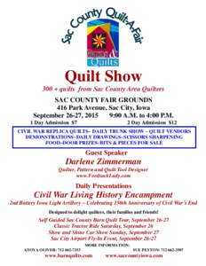 Quilt Show 300 + quilts from Sac County Area Quilters SAC COUNTY FAIR GROUNDS 416 Park Avenue, Sac City, Iowa September 26-27, 2015 9:00 A.M. to 4:00 P.M.