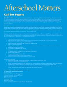 Afterschool Matters Call for Papers Afterschool Matters, a national, peer-reviewed journal dedicated to promoting professionalism, scholarship, and consciousness in the field of afterschool education, is seeking material