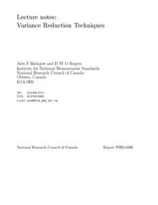 Lecture notes: Variance Reduction Techniques Alex F Bielajew and D W O Rogers Institute for National Measurement Standards National Research Council of Canada