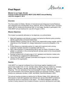 Final Report Mission to Las Vegas, Nevada Council of State Governments-WEST (CSG-WEST) Annual Meeting July 30 to August 2, 2013 Overview: The Honourable Cal Dallas, Minister of International and Intergovernmental Relatio