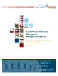 February[removed]California’s Alternative Energy and Efficiency Initiatives Two Programs Are Meeting Some Goals, but Several