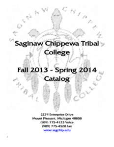 Saginaw Chippewa Tribal College Fall[removed]Spring 2014 Catalog[removed]Enterprise Drive