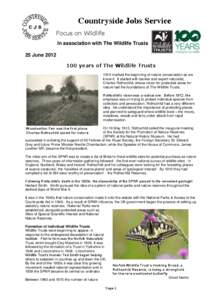 Countryside Jobs Service Focus on Wildlife In association with The Wildlife Trusts 25 Juneyears of The Wildlife Trusts 1912 marked the beginning of nature conservation as we