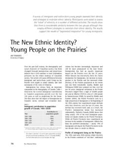 A survey of immigrant and native-born young people assessed their identity and strategies to maintain ethnic identity. Participants were asked to assess the “value” of ethnicity in a number of different activities. T