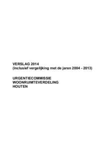 VERSLAGinclusief vergelijking met de jarenURGENTIECOMMISSIE WOONRUIMTEVERDELING HOUTEN