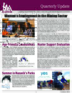 Quarterly Update Keeping Nunavimmiut up to date on the work of the Kativik Regional Government Women’s Employment in the Mining Sector  With two operating mines, the mining sector is now the largest employer