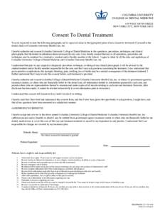 COLUMBIA UNIVERSITY COLLEGE OF DENTAL MEDICINE 630 WEST 168TH STREET NEW YORK CITY, NEW YORK[removed]Consent To Dental Treatment