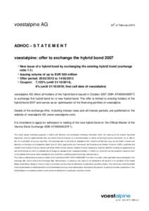 voestalpine AG  25th of February 2013 ADHOC – S T A T E M E N T voestalpine: offer to exchange the hybrid bond 2007