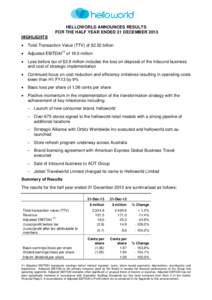 HELLOWORLD ANNOUNCES RESULTS FOR THE HALF YEAR ENDED 31 DECEMBER 2013 HIGHLIGHTS   Total Transaction Value (TTV) of $2.52 billion