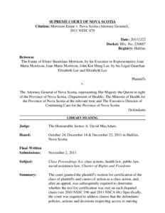 SUPREME COURT OF NOVA SCOTIA Citation: Morrison Estate v. Nova Scotia (Attorney General), 2011 NSSC 479 Date: [removed]Docket: Hfx. No[removed]Registry: Halifax