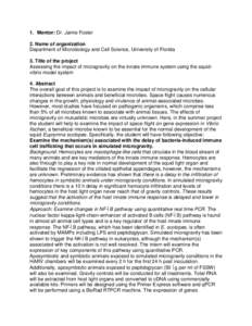 1. Mentor: Dr. Jamie Foster 2. Name of organization Department of Microbiology and Cell Science, University of Florida 3. Title of the project Assessing the impact of microgravity on the innate immune system using the sq